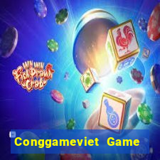 Conggameviet Game Bài Rút Tiền Uy Tín