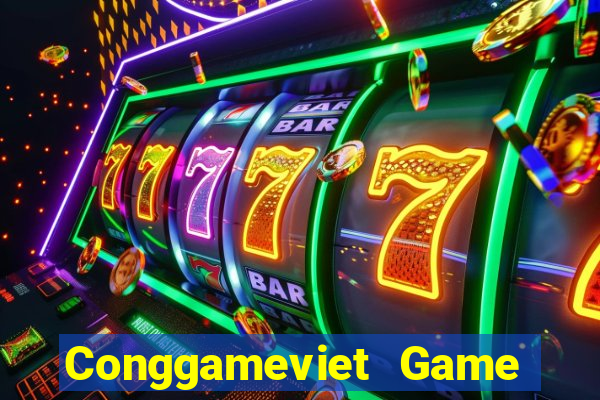 Conggameviet Game Bài Rút Tiền Uy Tín