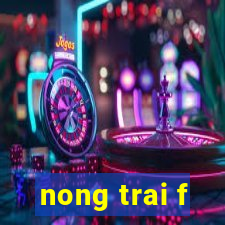 nong trai f