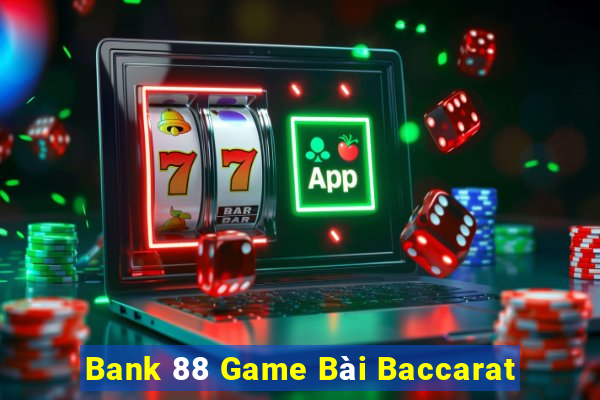 Bank 88 Game Bài Baccarat