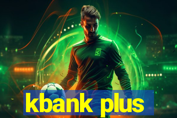 kbank plus