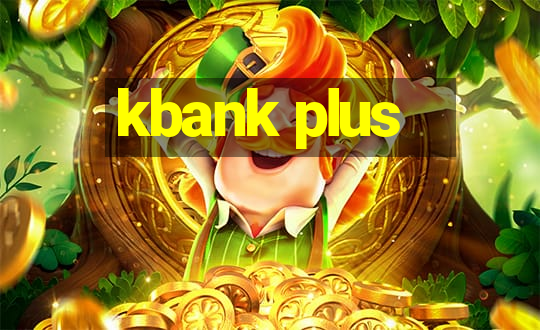 kbank plus