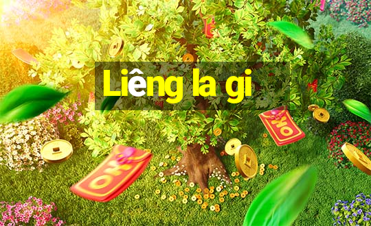 Liêng la gi