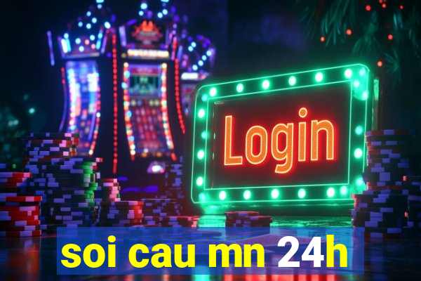 soi cau mn 24h