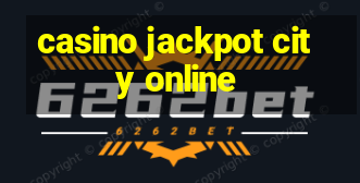 casino jackpot city online