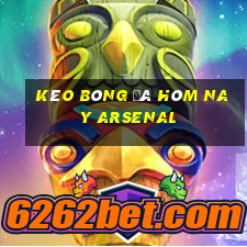 kèo bóng đá hôm nay arsenal