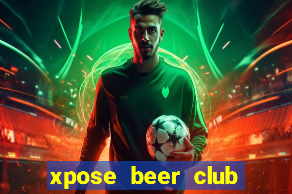 xpose beer club sư vạn hạnh