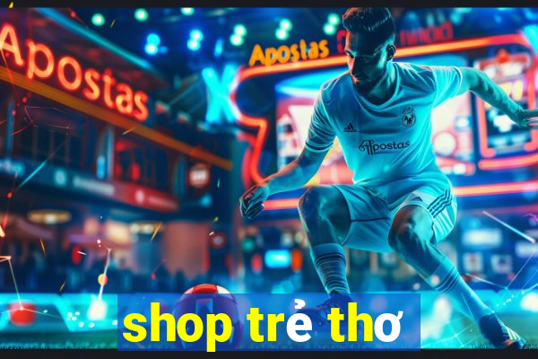 shop trẻ thơ