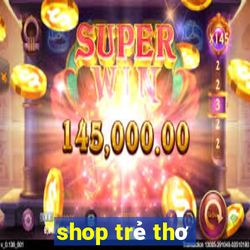 shop trẻ thơ