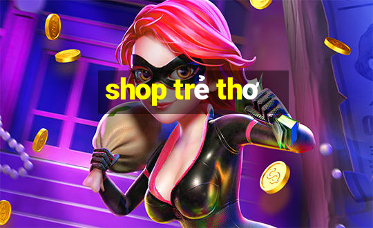 shop trẻ thơ