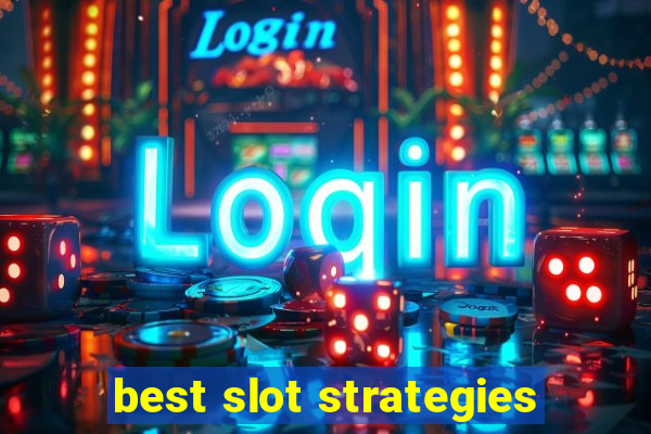 best slot strategies