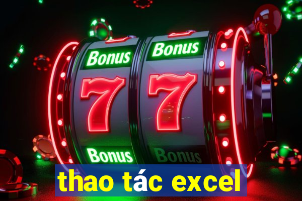 thao tác excel