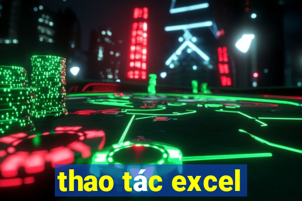 thao tác excel