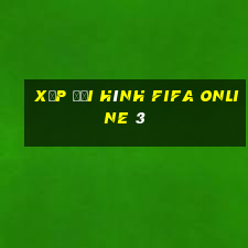 xếp đội hình fifa online 3