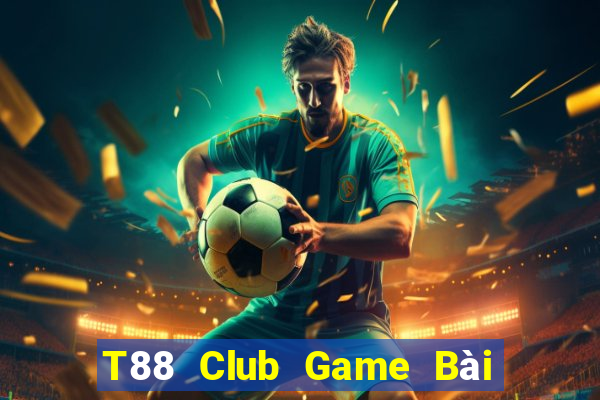 T88 Club Game Bài Hay Nhất Hiện Nay