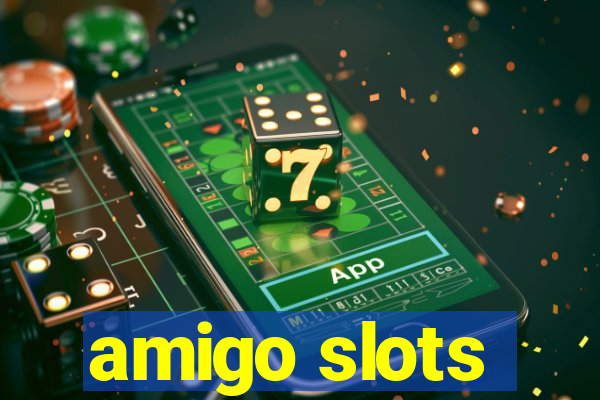 amigo slots