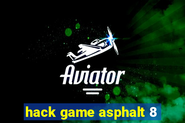 hack game asphalt 8