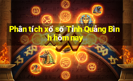 Phân tích xổ số Tỉnh Quảng Bình hôm nay