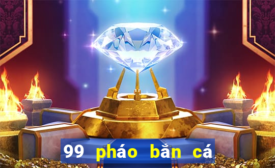 99 pháo bắn cá trò chơi tải về