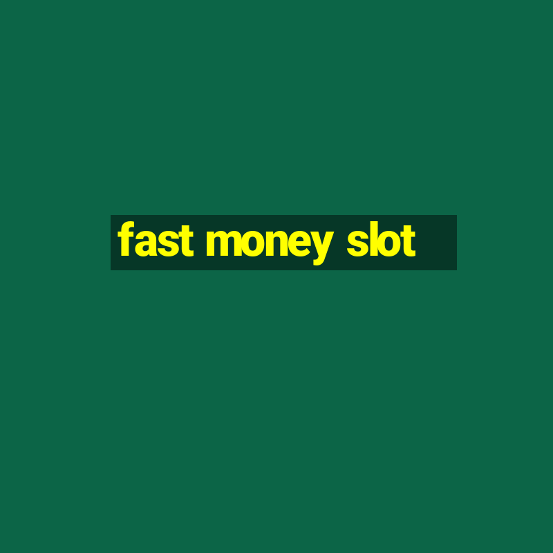 fast money slot