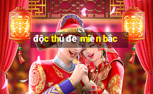 độc thủ đề miền bắc