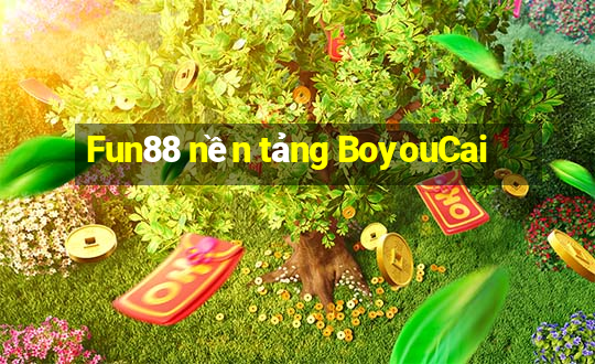 Fun88 nền tảng BoyouCai