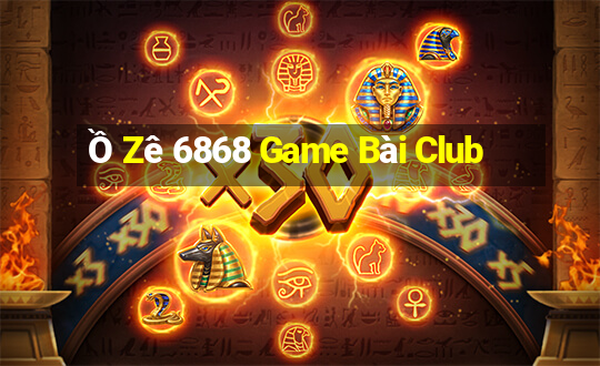 Ồ Zê 6868 Game Bài Club