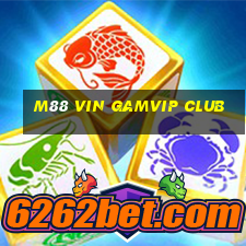 m88 vin gamvip club