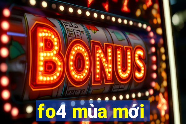 fo4 mùa mới