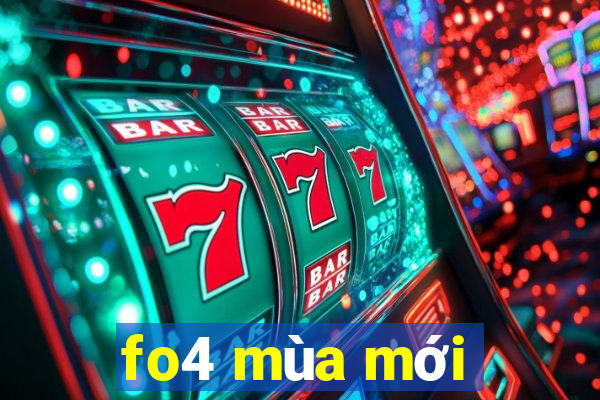 fo4 mùa mới