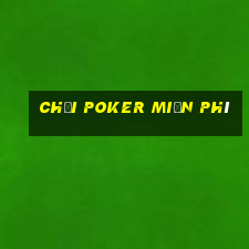 chơi poker miễn phí