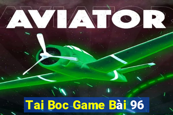 Tai Boc Game Bài 96