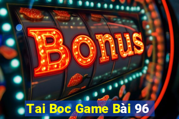 Tai Boc Game Bài 96