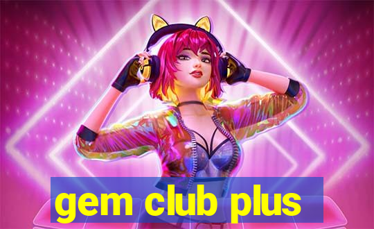 gem club plus