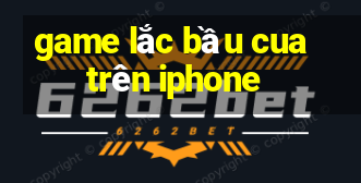 game lắc bầu cua trên iphone