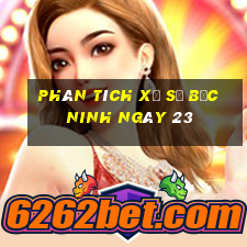 Phân tích Xổ Số bắc ninh ngày 23