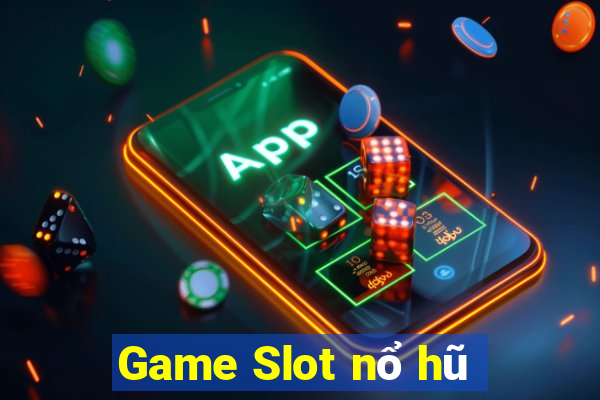 Game Slot nổ hũ