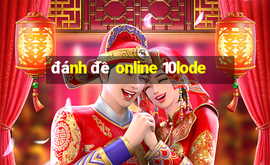 đánh đề online 10lode