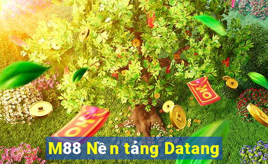 M88 Nền tảng Datang