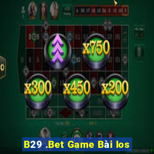 B29 .Bet Game Bài Ios