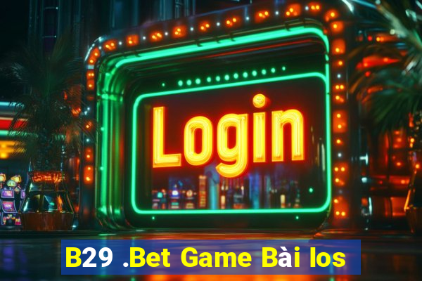 B29 .Bet Game Bài Ios