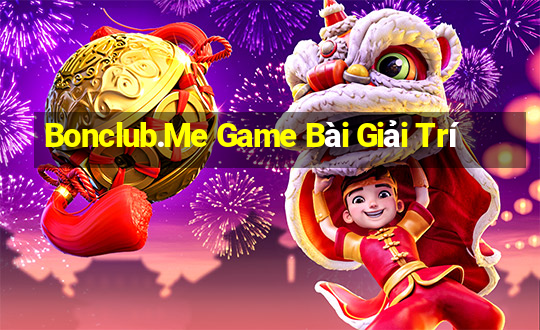 Bonclub.Me Game Bài Giải Trí