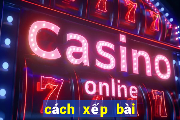 cách xếp bài mậu binh