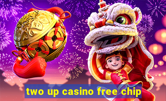 two up casino free chip