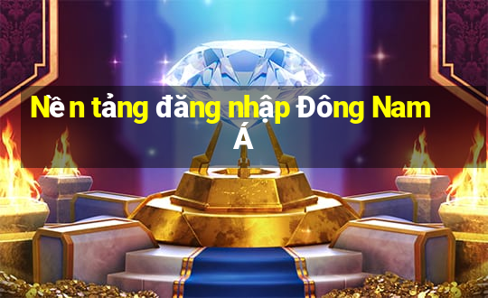 Nền tảng đăng nhập Đông Nam Á