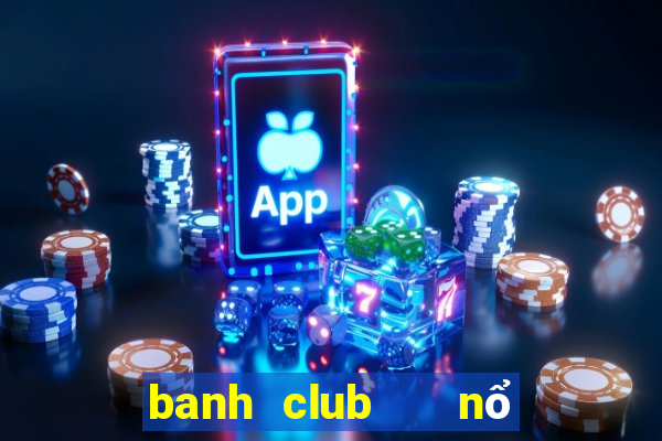 banh club   nổ hũ phát tài