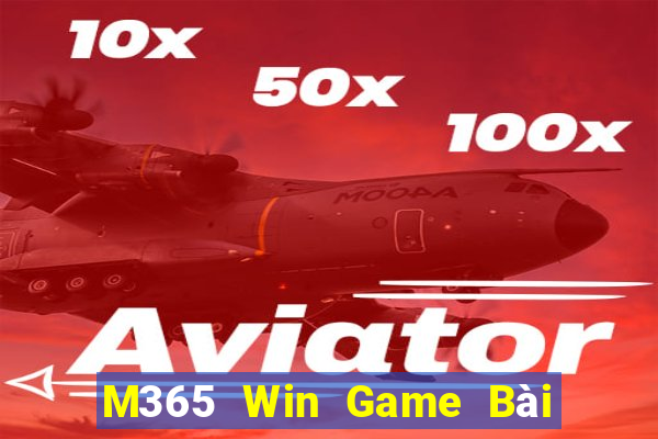 M365 Win Game Bài 3 Cây Đổi Thưởng