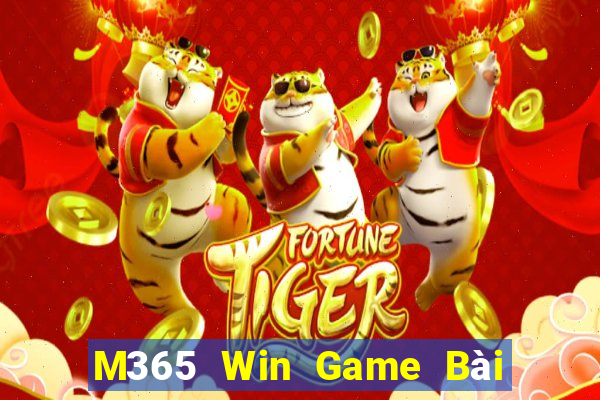 M365 Win Game Bài 3 Cây Đổi Thưởng