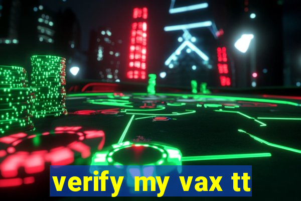 verify my vax tt