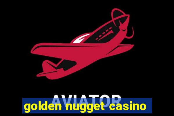 golden nugget casino